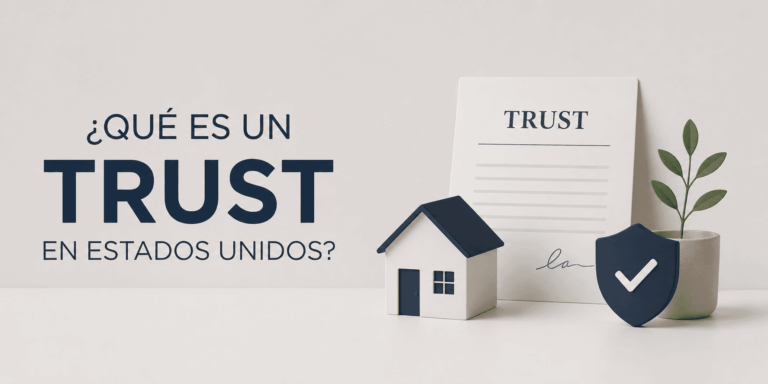 Qué es un trust en Estados Unidos: la guía completa para inversores latinoamericanos en 2026