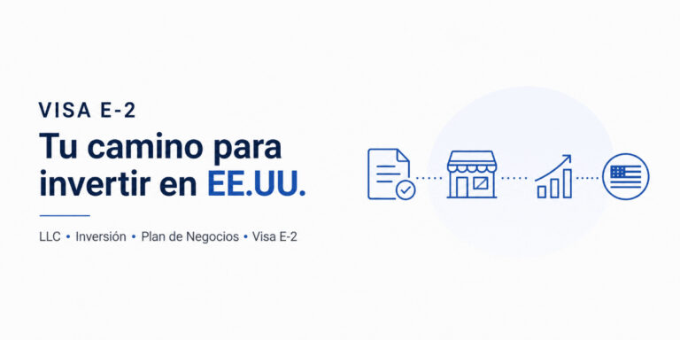 Cómo crear tu LLC, ejecutar la inversión y preparar el plan de negocios para la visa E-2: el cronograma real
